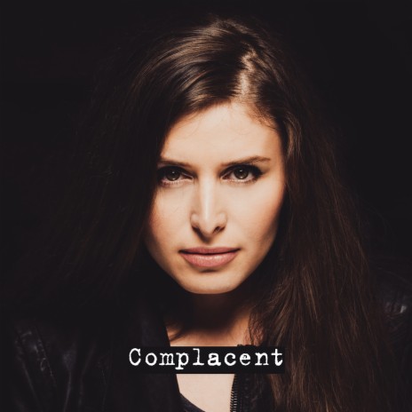 Complacent | Boomplay Music