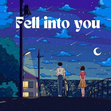 Fell into you | Boomplay Music