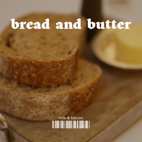 bread and butter