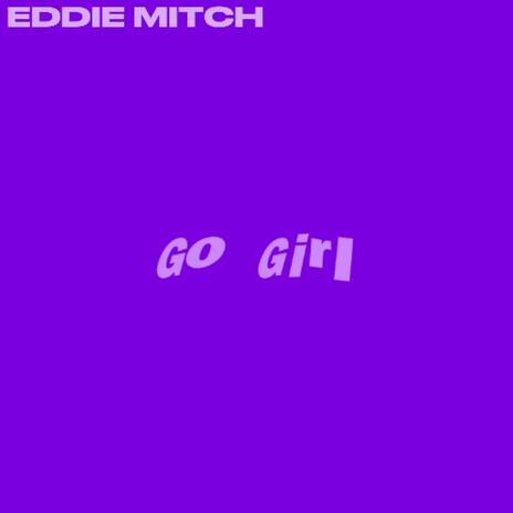 Go Girl (Radio) | Boomplay Music