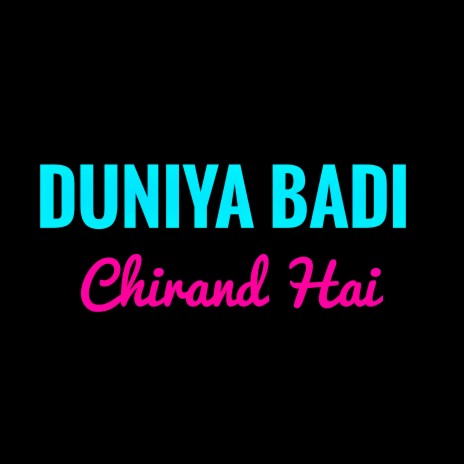 Duniya Badi Chirand Hai | Boomplay Music