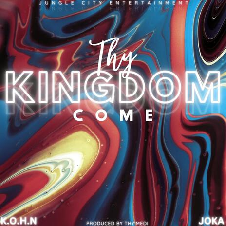 Thy kingdom ft. Thy'Medi & Joka | Boomplay Music