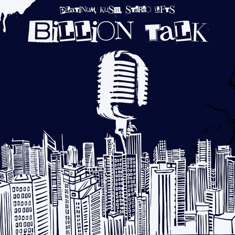 Billion Talk ft. Kush & Stereo lfts | Boomplay Music