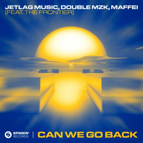 Can We Go Back (feat. The Frontier) | Boomplay Music