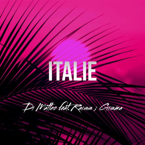 Italie ft. Raiss & Gisma | Boomplay Music