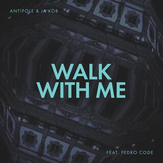 Walk With Me