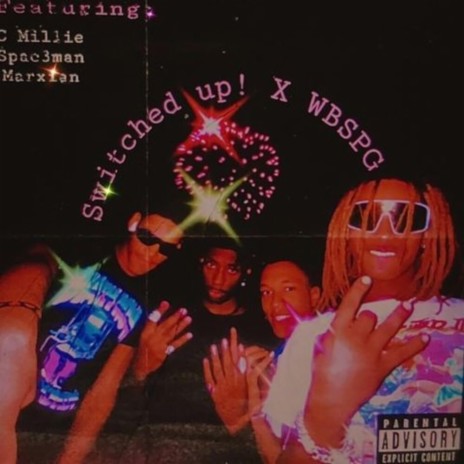 Switched Up! x WBSPG ft. Lud Tec, C Millie, Spac3man & Marxian | Boomplay Music