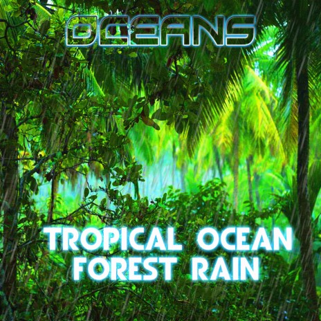 Tropical Ocean Rain & Relaxing Waves (feat. Rain In The Ocean, Rain Power & Rain Unlimited)