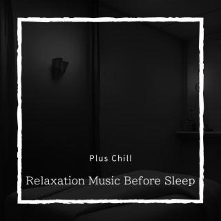 Relaxation Music Before Sleep