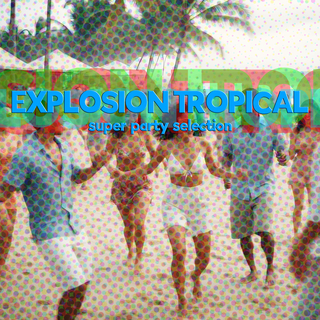 Explosion Tropical