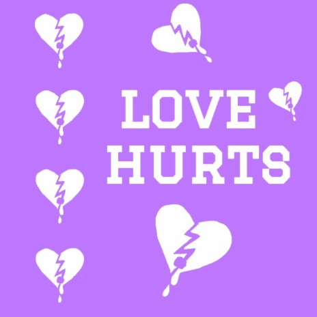 LOVE HURTS | Boomplay Music