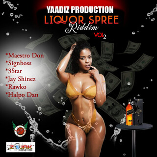 Liquor Spree Riddim Vol2