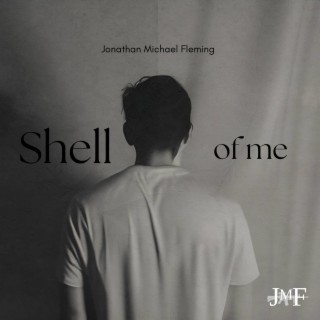 shell of me lyrics | Boomplay Music
