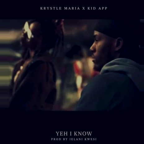 Yeh I Know (feat. Kid App) | Boomplay Music