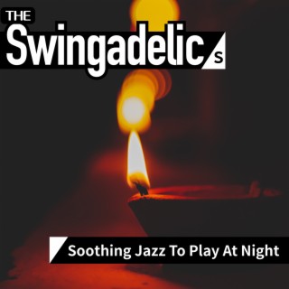 Soothing Jazz To Play At Night