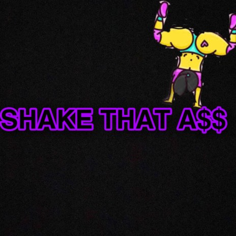 Shake That A$$ | Boomplay Music