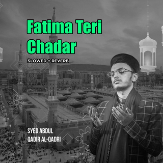 Fatima Teri Chadar (Lofi-Mix)