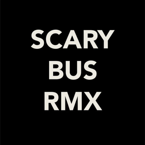 Scary Bus (Remix) ft. Erik Nakamura | Boomplay Music