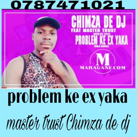 Problem ke ex yaka by master trust chimza de dj | Boomplay Music