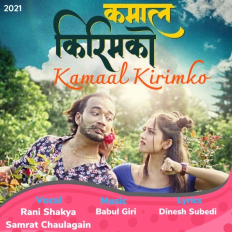 Kamaal Kirimko (feat. Samrat Chaulagain, Sudhir Shrestha & Geeta Dhungana)