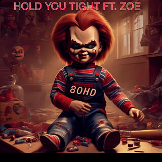 Hold You Tight ft. Zoe Neef lyrics | Boomplay Music