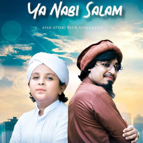 Ya Nabi Salam ft. Muhammad Ayan Attari | Boomplay Music