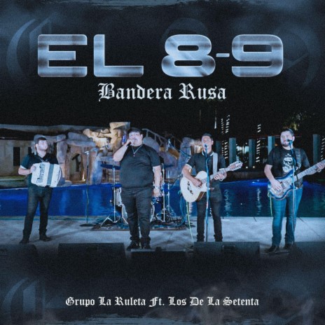 El 8-9 Bandera Rusa ft. Los De La Setenta | Boomplay Music