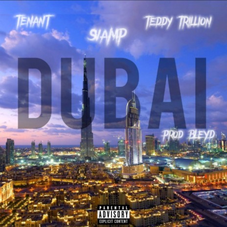 DUBAI ft. Tenant & Teddy Trillion | Boomplay Music
