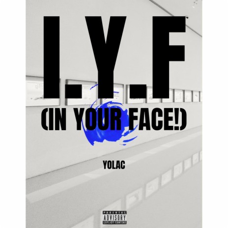 I.Y.F (In Your Face!) | Boomplay Music