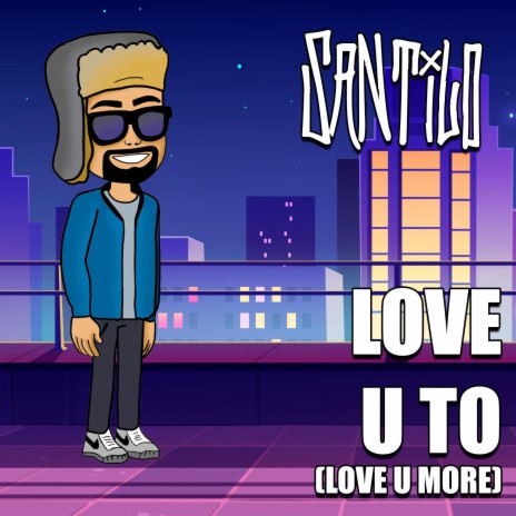 Love U To (Love U More)