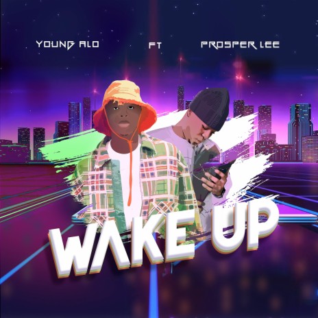 Wake Up ft. Prosper Lee