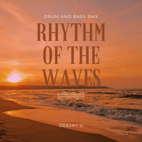 Rhythm of the waves Drum & Bass Rmx | Boomplay Music