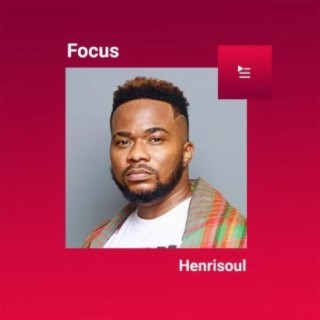 Focus: Henrisoul | Boomplay Music