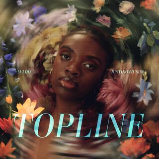 TOPLINE ft. JUSTINOWUSU & Yazee lyrics | Boomplay Music