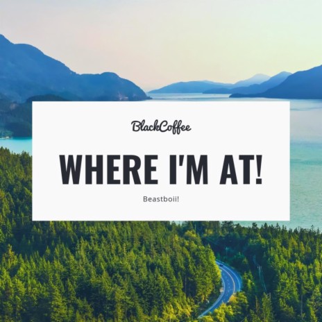 Where I'm At! | Boomplay Music