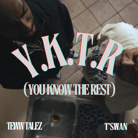 Y.K.T.R (You Know The Rest) ft. Teww Talez | Boomplay Music