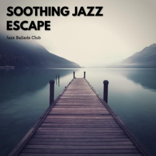 Soothing Jazz Escape: Restorative Instrumental Melodies