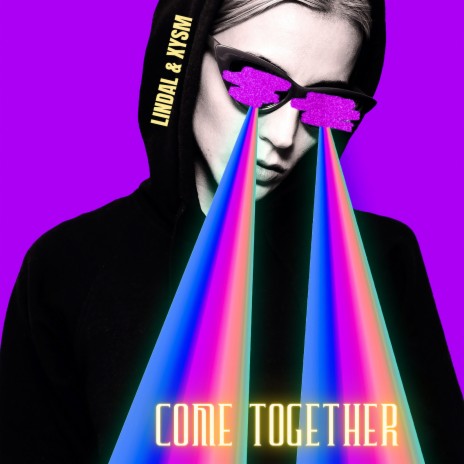 Come Together ft. XYSM | Boomplay Music