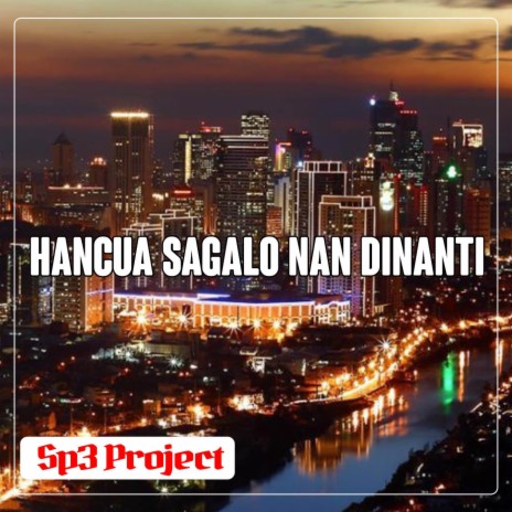 Hancua Sagalo Nan Dinanti | Boomplay Music