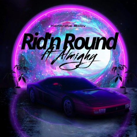 Rid'n Round ft. Lil Almighty | Boomplay Music