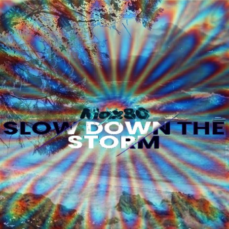 Slow down the storm