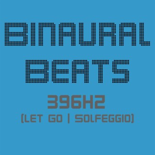Bi-naural Beats (396hz Pack for Solfeggio Letting Go)