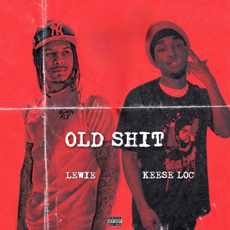 Old Shit ft. Keese Loc | Boomplay Music