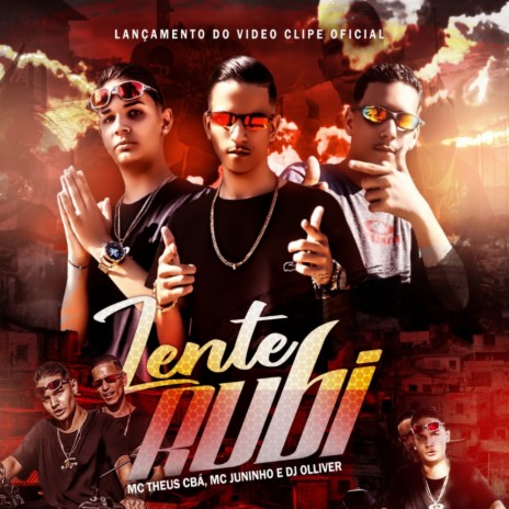 Lente Rubi ft. MC Juninho Cba & Dj Olliver | Boomplay Music