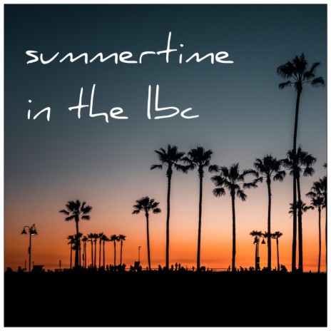 Summertime in the LBC | Boomplay Music