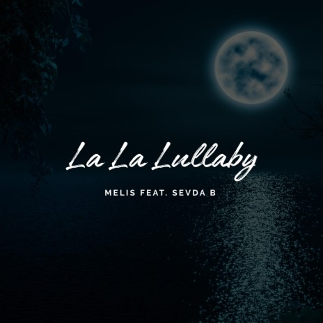 La La Lullaby (feat. Sevda B) | Boomplay Music