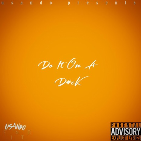 Do It on a Dick | Boomplay Music