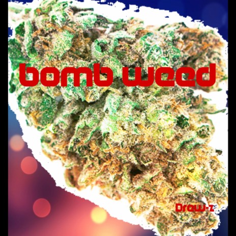 bomb weed | Boomplay Music