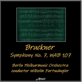 Bruckner: Symphony NO. 7, Wab 107