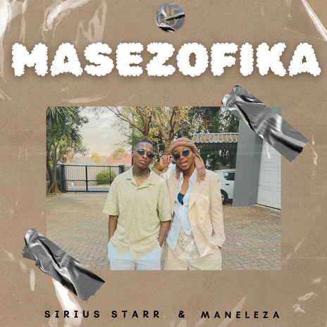 Masezofika ft. Maneleza | Boomplay Music